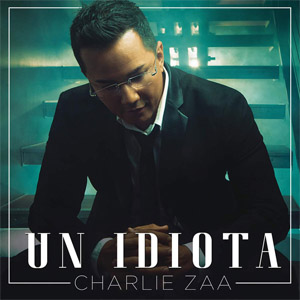 Disco Un Idiota de Charlie Zaa