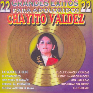 Disco 22 Grandes Éxitos Para Adoloridos de Chayito Valdez