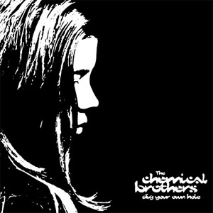 Disco Dig Your Own Hole de Chemical Brothers