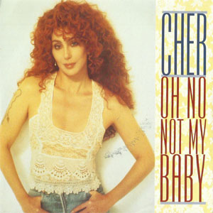 Disco Oh No Not My Baby de Cher