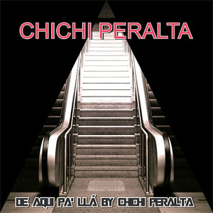 Disco De Aqui Pa' Llá de Chichi Peralta