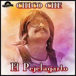 Disco El Pejelagarto de Chico Che