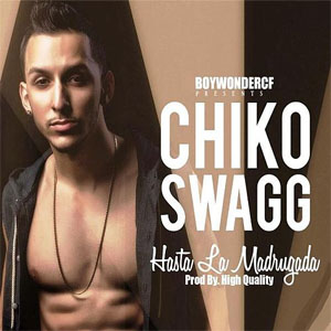 Disco Hasta La Madrugada de Chiko Swagg