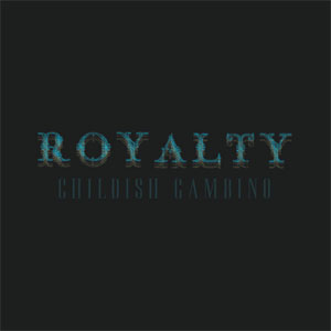 Disco R O Y A L T Y de Childish Gambino