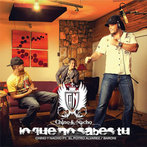 Disco Lo Que No Sabes Tú de Chino y Nacho