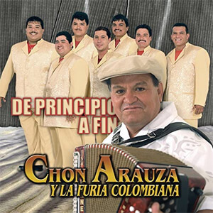 Disco De Principio A Fin de Chon Arauza y La Furia Colombiana