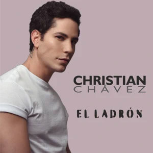 Disco El Ladrón de Christian Chávez