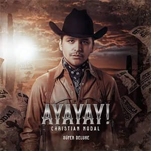 Disco AYAYAY! (Súper Deluxe) de Christian Nodal