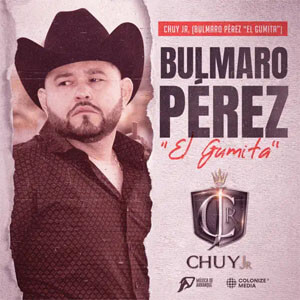 Disco Bulmaro Pérez “El Gumita” de Chuy Jr.