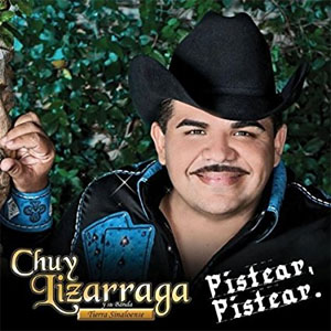 Disco Pistear Pistear de Chuy Lizárraga