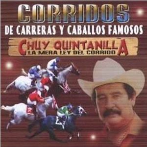 Disco Chuy Quintanilla Corridos De Carreras y Caballos Famosos de Chuy Quintanilla