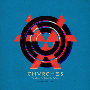 Disco The Bones Of What You Believe (Special Edition) de Chvrches