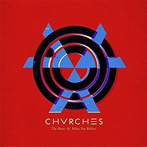 Disco The Bones Of What You Believe de Chvrches