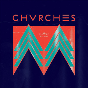 Disco The Mother We Share de Chvrches