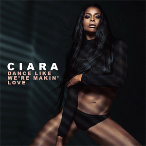 Disco Dance Like We're Making Love de Ciara