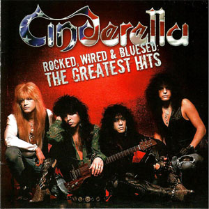 Disco Rocked, Wired & Bluesed: The Greatest Hits de Cinderella