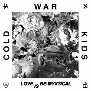 Disco Love Is Re-Myxtical  de Cold War Kids