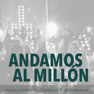 Disco Andamos al Millón de Colmillo Norteño