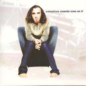 Disco Cuando Creo En Tí de Cómplices