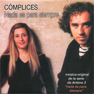 Disco Nada Es Para Siempre de Cómplices