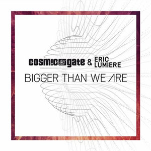 Disco Bigger Than We Are de Cosmic Gate