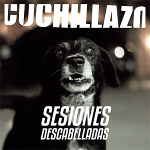 Disco Sesiones Descabelladas de Cuchillazo