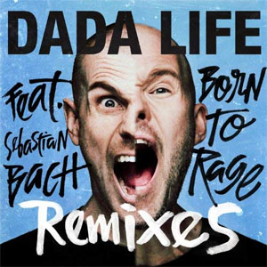 Disco Born To Rage (Remixes) de Dada Life