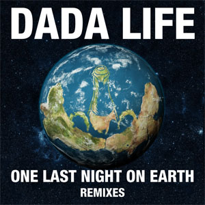 Disco One Last Night On Earth (Remixes) de Dada Life