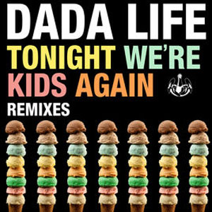 Disco Tonight We're Kids Again (Remixes)  de Dada Life