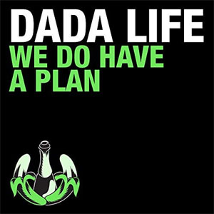 Disco We Do Have a Plan de Dada Life