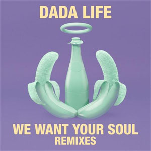 Disco We Want Your Soul (Remixes)  de Dada Life