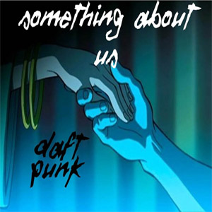 Disco Something About Us de Daft Punk