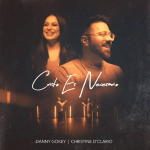 Disco Cristo Es Necesario de Danny Gokey