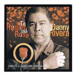 Disco Te Regalo Una Rosa de Danny Rivera