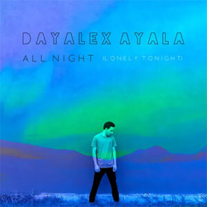 Disco All Night (Lonely Tonight) de Dayalex Ayala