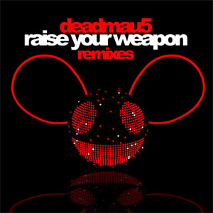 Disco Raise Your Weapon (Remixes) de Deadmau5