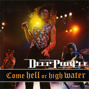 Disco Come Hell Or High Water de Deep Purple
