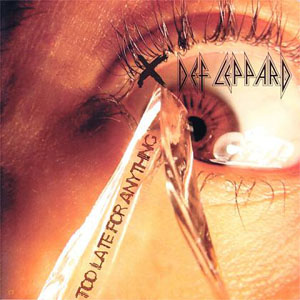 Disco Too Late For Anything de Def Leppard