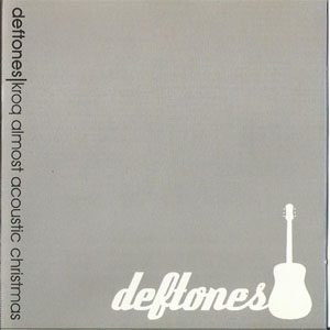 Disco Kroq Almost Acoustic Christmas de Deftones