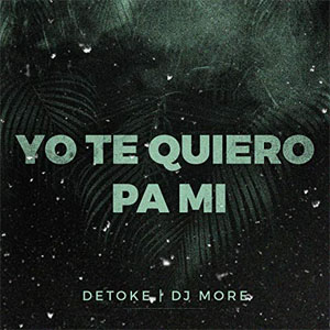 Disco Yo Te Quiero Pa Mi  de Detoke