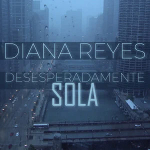 Disco Desesperadamente Sola de Diana Reyes