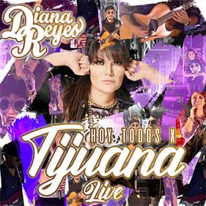 Disco Hoy Todos Por Tijuana (En Vivo) de Diana Reyes
