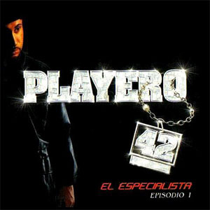 Disco Playero 42 (El Especialista: Episodio 1) de DJ Playero