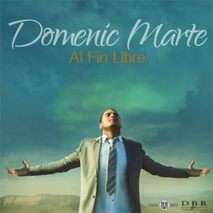 Disco Al Fin Libre de Domenic Marte