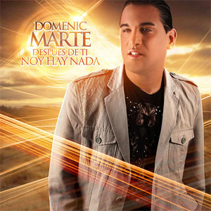 Disco Después De Ti No Hay Nada de Domenic Marte
