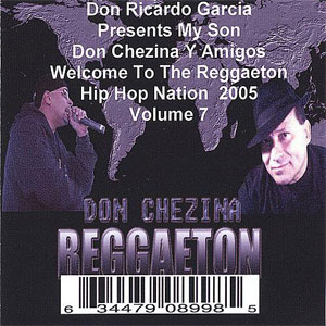 Disco Presents Welcome to the Reggaetón Hip Hop Nation 2005, Vol. 7 de Don Chezina