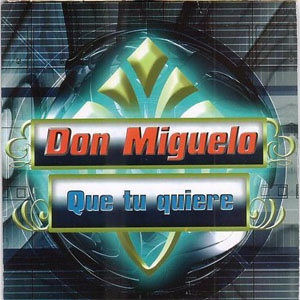 Disco Que Tu Quiere de Don Miguelo