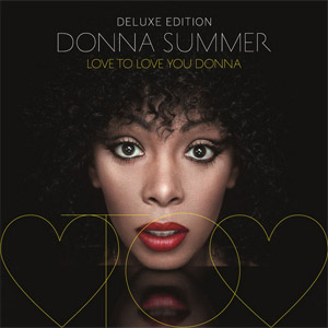 Disco Love To Love You Donna (Deluxe Edition)  de Donna Summer