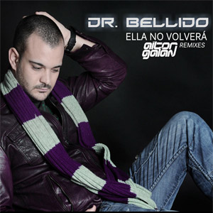 Disco Ella No Volverá (Aitor Galán Remixes) de Dr. Bellido