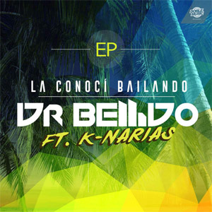 Disco La Conocí Bailando (Ep) de Dr. Bellido